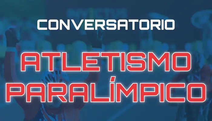 Conversatorio 'Atletismo Paral&iacute;mpico'